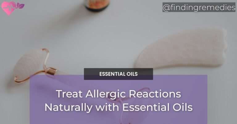 Treat Allergic Reactions Naturally with Essential Oils