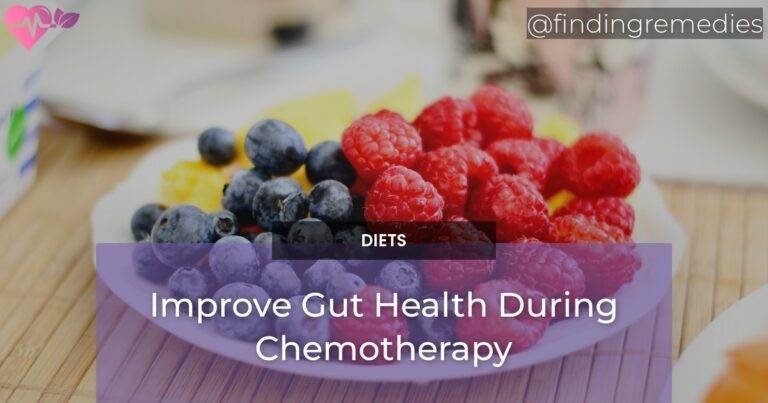 Improve Gut Health During Chemotherapy