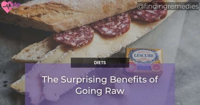 The Surprising Benefits of Going Raw