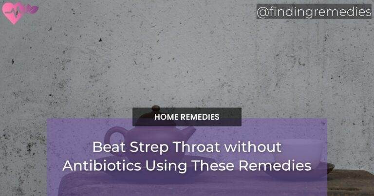 Beat Strep Throat without Antibiotics Using These Remedies