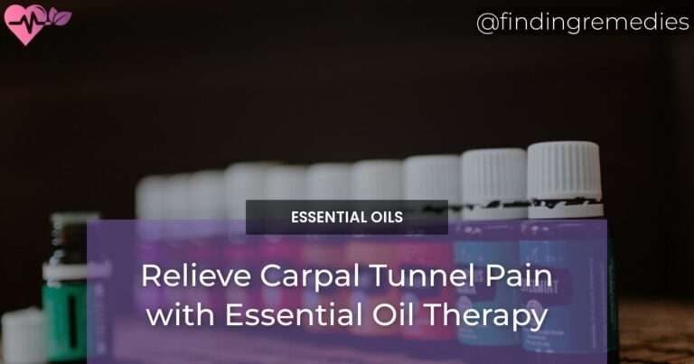 Relieve Carpal Tunnel Pain with Essential Oil Therapy