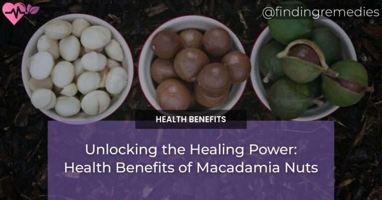 Unlocking the Healing Power: Health Benefits of Macadamia Nuts