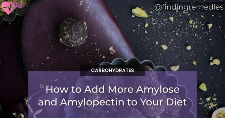 How to Add More Amylose and Amylopectin to Your Diet