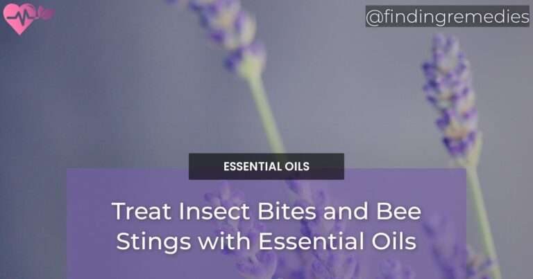Treat Insect Bites and Bee Stings with Essential Oils