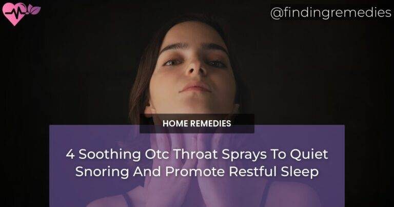 4 Soothing Otc Throat Sprays To Quiet Snoring And Promote Restful Sleep