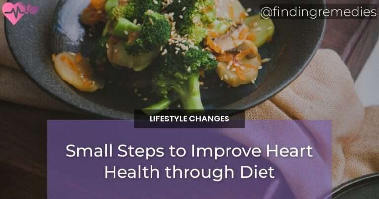 Small Steps to Improve Heart Health through Diet