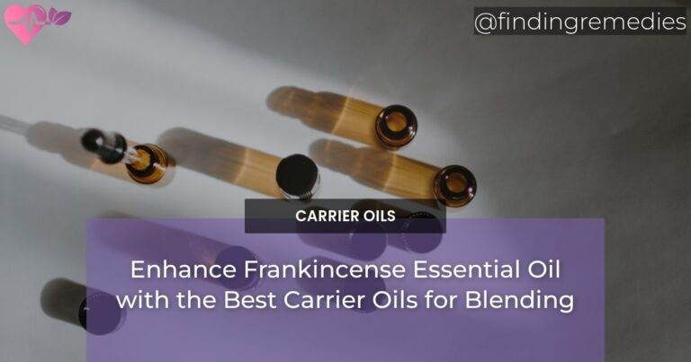 Enhance Frankincense Essential Oil with the Best Carrier Oils for Blending