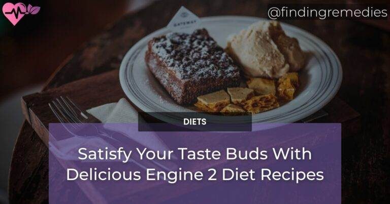 Satisfy Your Taste Buds With Delicious Engine 2 Diet Recipes