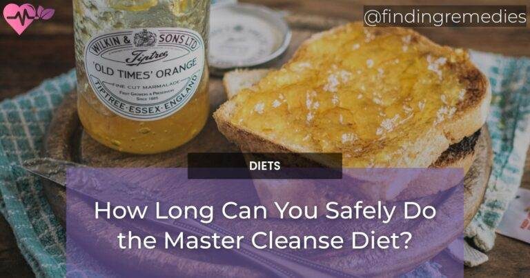 How Long Can You Safely Do the Master Cleanse Diet?