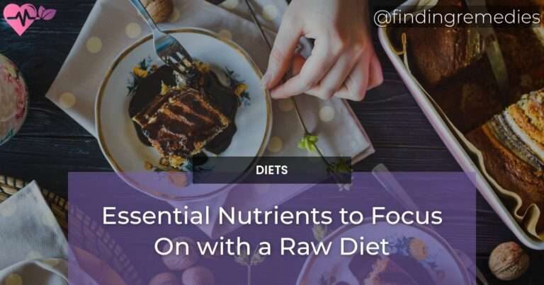 Essential Nutrients to Focus On with a Raw Diet