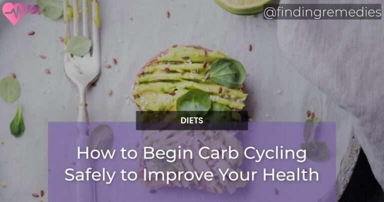 How to Begin Carb Cycling Safely to Improve Your Health