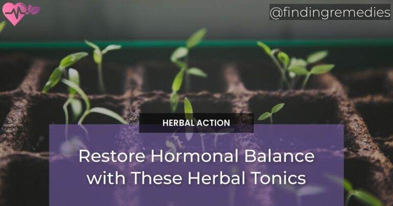 Restore Hormonal Balance with These Herbal Tonics