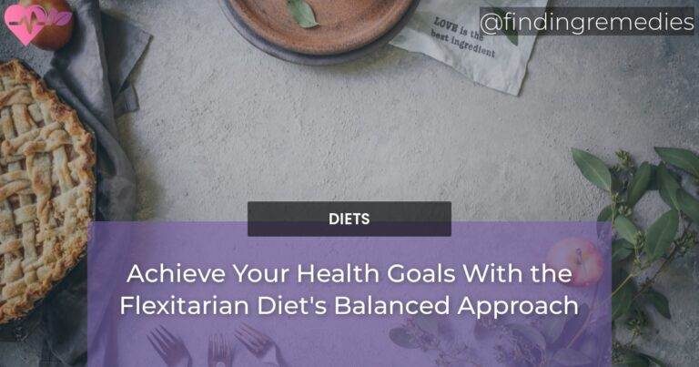 Achieve Your Health Goals With the Flexitarian Diet's Balanced Approach