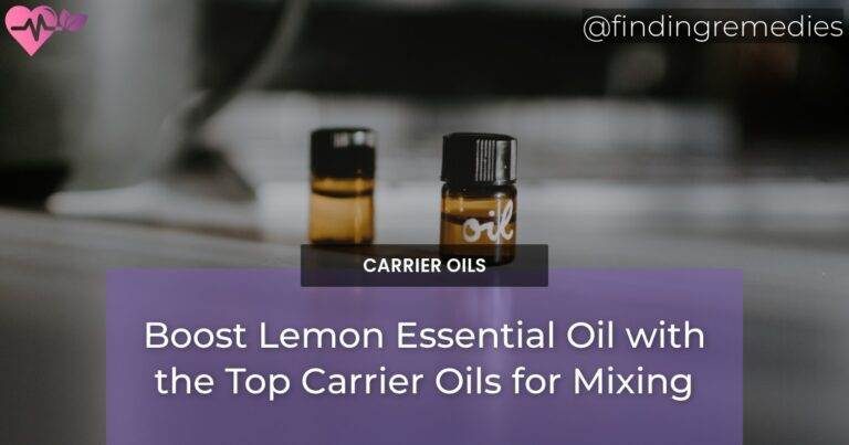 Boost Lemon Essential Oil with the Top Carrier Oils for Mixing