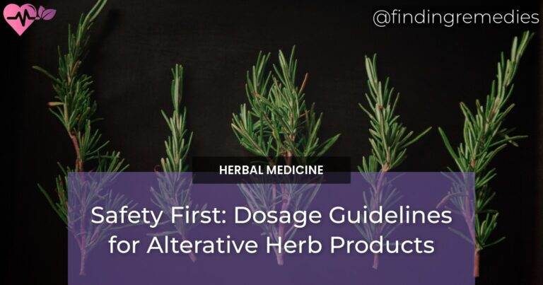 Safety First: Dosage Guidelines for Alterative Herb Products