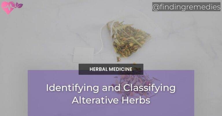 Identifying and Classifying Alterative Herbs