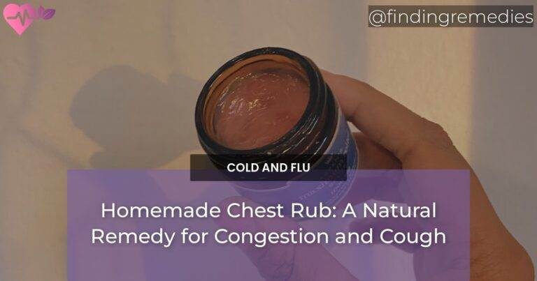 Homemade Chest Rub: A Natural Remedy for Congestion and Cough