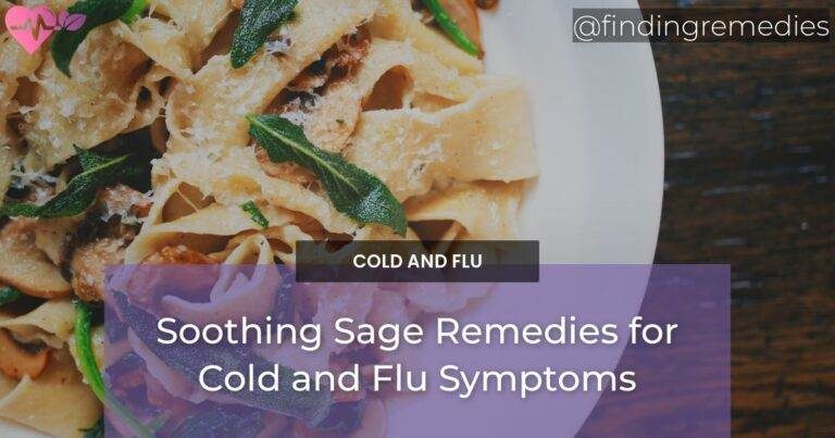 Soothing Sage Remedies for Cold and Flu Symptoms