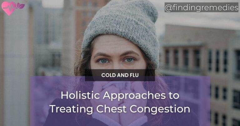 Holistic Approaches to Treating Chest Congestion