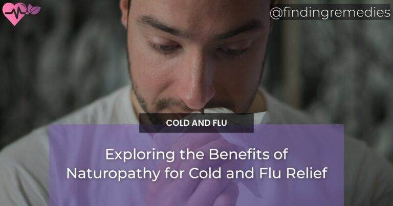 Exploring the Benefits of Naturopathy for Cold and Flu Relief