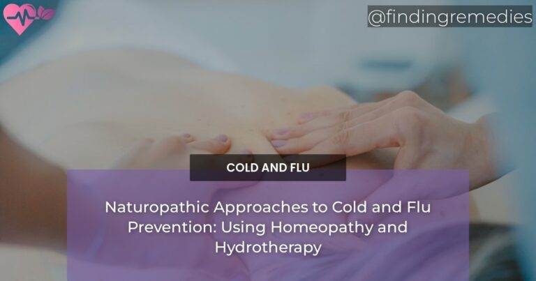 Naturopathic Approaches to Cold and Flu Prevention: Using Homeopathy and Hydrotherapy