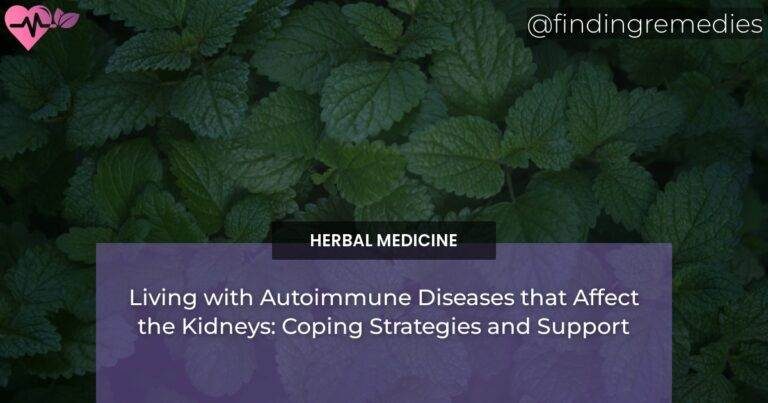 Living with Autoimmune Diseases that Affect the Kidneys: Coping Strategies and Support