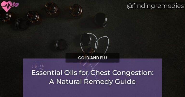 Essential Oils for Chest Congestion: A Natural Remedy Guide