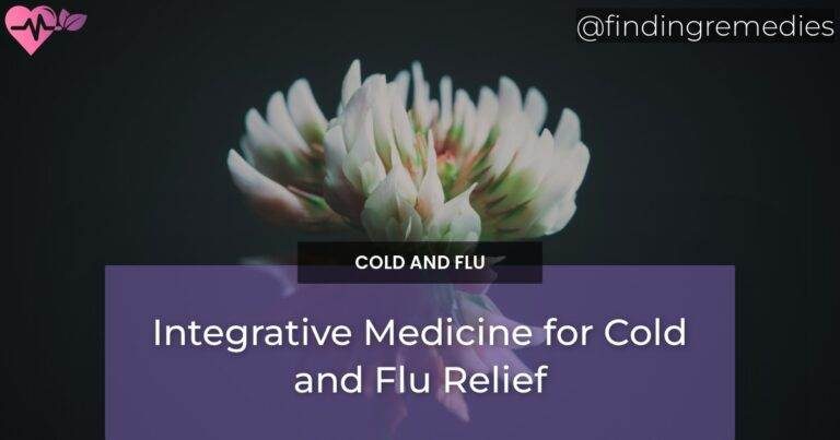 Integrative Medicine for Cold and Flu Relief