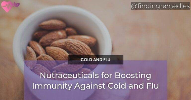 Nutraceuticals for Boosting Immunity Against Cold and Flu