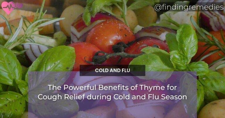 The Powerful Benefits of Thyme for Cough Relief during Cold and Flu Season