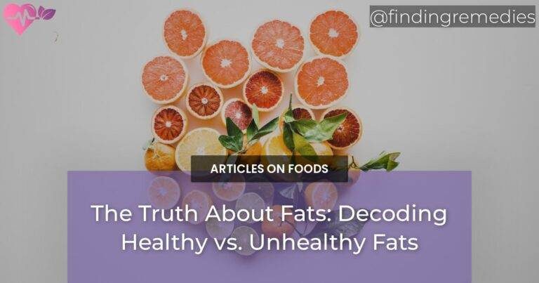 The Truth About Fats: Decoding Healthy vs. Unhealthy Fats