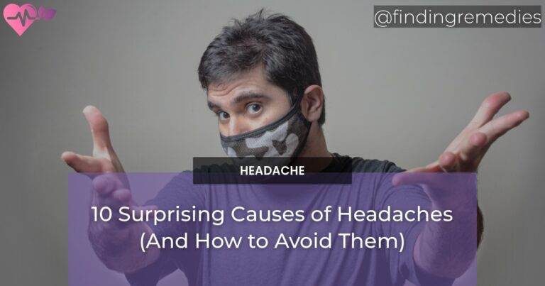 10 Surprising Causes of Headaches (And How to Avoid Them)