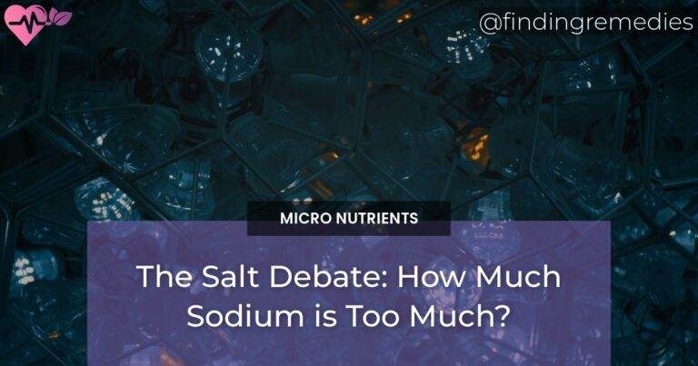 The Salt Debate: How Much Sodium is Too Much?