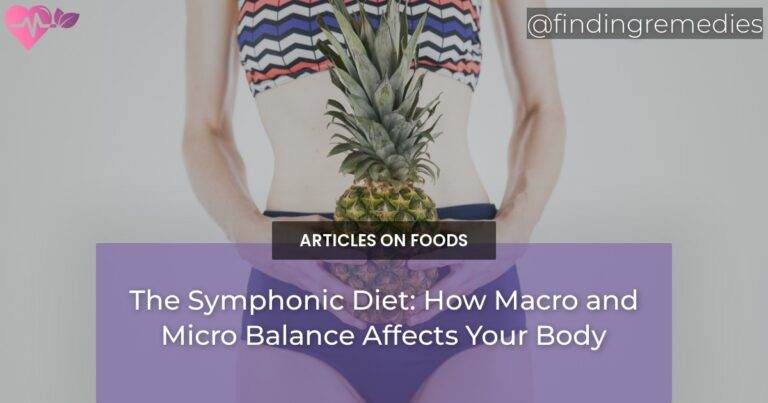 The Symphonic Diet: How Macro and Micro Balance Affects Your Body