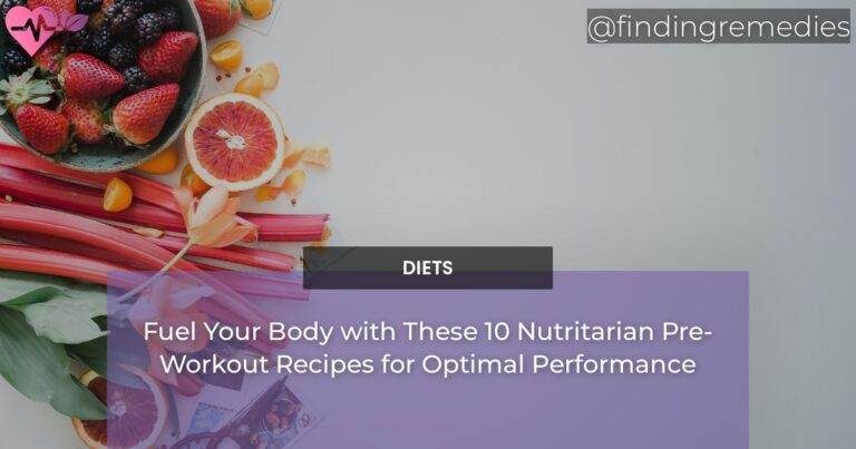Fuel Your Body with These 10 Nutritarian Pre-Workout Recipes for Optimal Performance