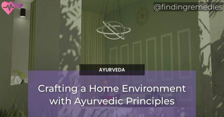 Crafting a Home Environment with Ayurvedic Principles