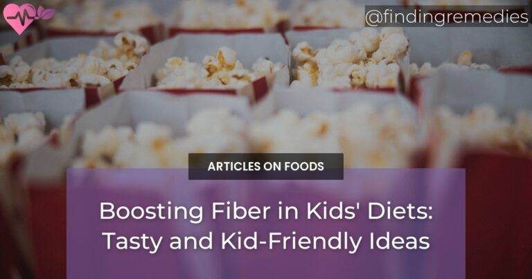 Boosting Fiber in Kids' Diets: Tasty and Kid-Friendly Ideas