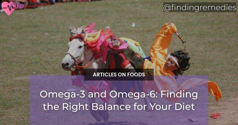 Omega-3 and Omega-6: Finding the Right Balance for Your Diet