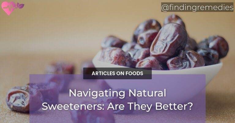 Navigating Natural Sweeteners: Are They Better?