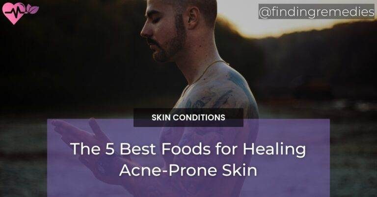 The 5 Best Foods for Healing Acne-Prone Skin