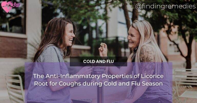 The Anti-Inflammatory Properties of Licorice Root for Coughs during Cold and Flu Season