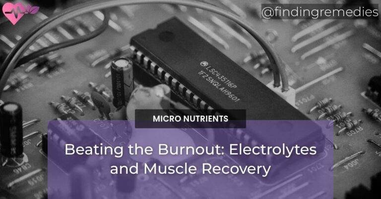 Beating the Burnout: Electrolytes and Muscle Recovery