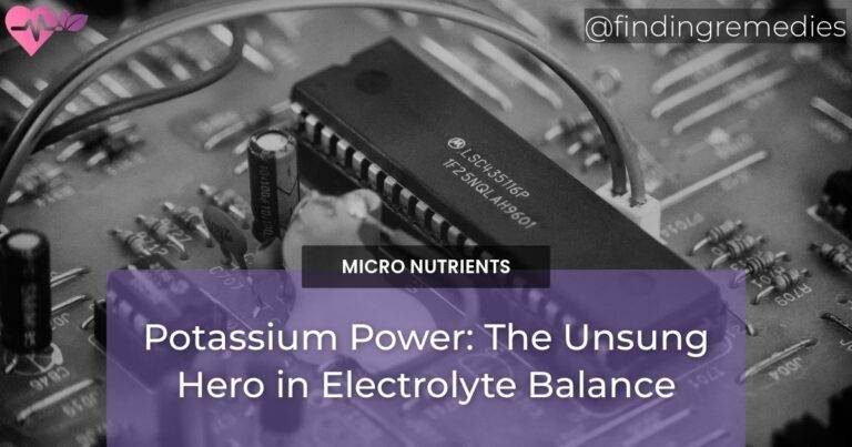 Potassium Power: The Unsung Hero in Electrolyte Balance