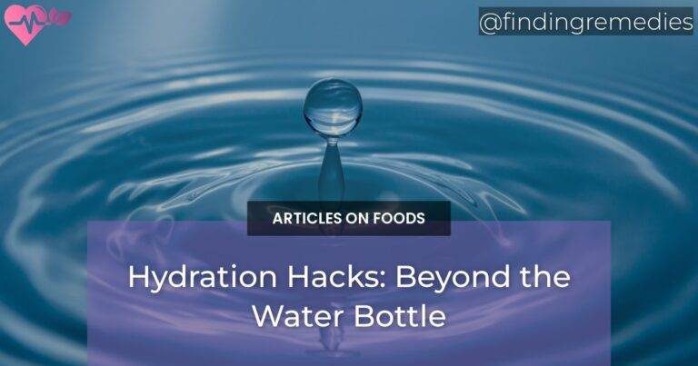 Hydration Hacks: Beyond the Water Bottle