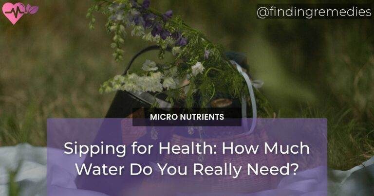Sipping for Health: How Much Water Do You Really Need?
