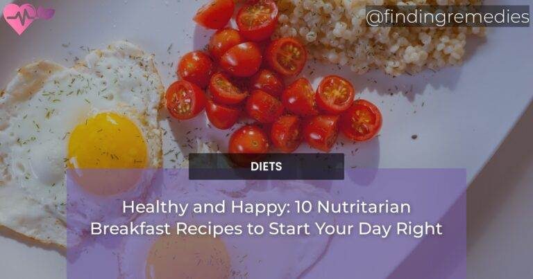 Healthy and Happy: 10 Nutritarian Breakfast Recipes to Start Your Day Right