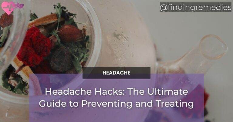 Headache Hacks: The Ultimate Guide to Preventing and Treating