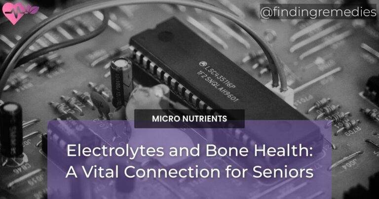 Electrolytes and Bone Health: A Vital Connection for Seniors
