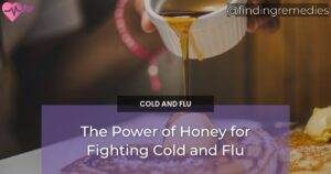 The Power of Honey for Fighting Cold and Flu