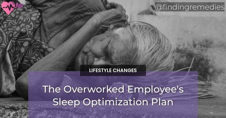 The Overworked Employee's Sleep Optimization Plan